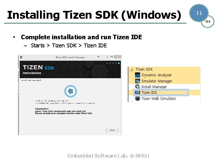 Installing Tizen SDK (Windows) • Complete installation and run Tizen IDE – Starts >