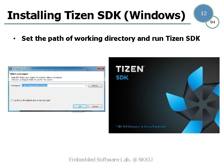 Installing Tizen SDK (Windows) • Set the path of working directory and run Tizen
