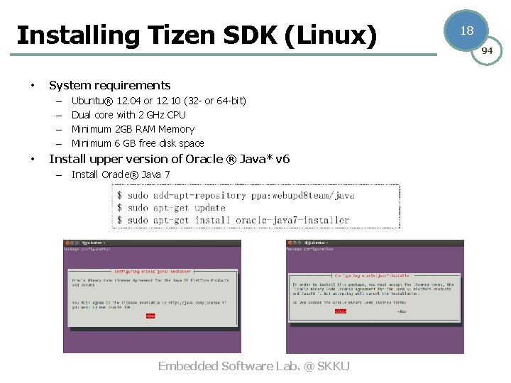Installing Tizen SDK (Linux) • System requirements – – • Ubuntu® 12. 04 or