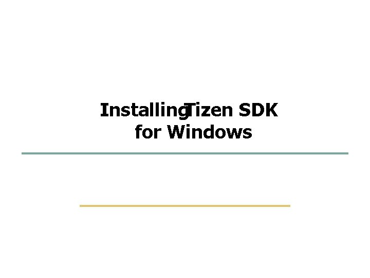 3 94 Installing. Tizen SDK for Windows Embedded Software Lab. @ SKKU 