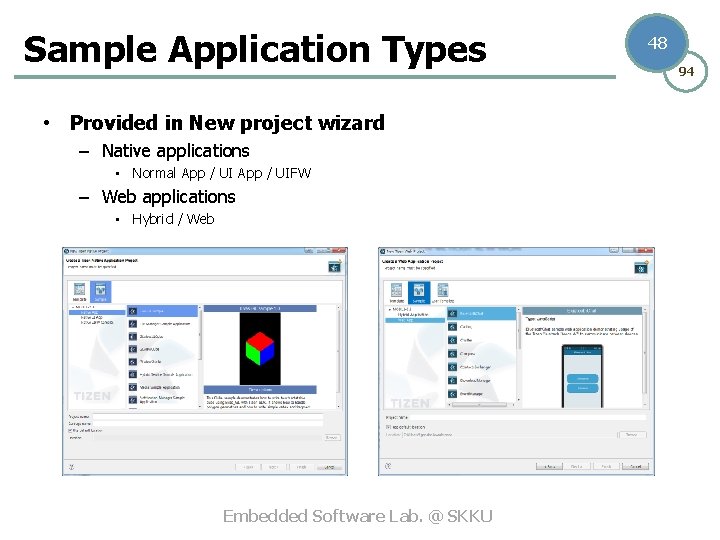 Sample Application Types • Provided in New project wizard – Native applications • Normal