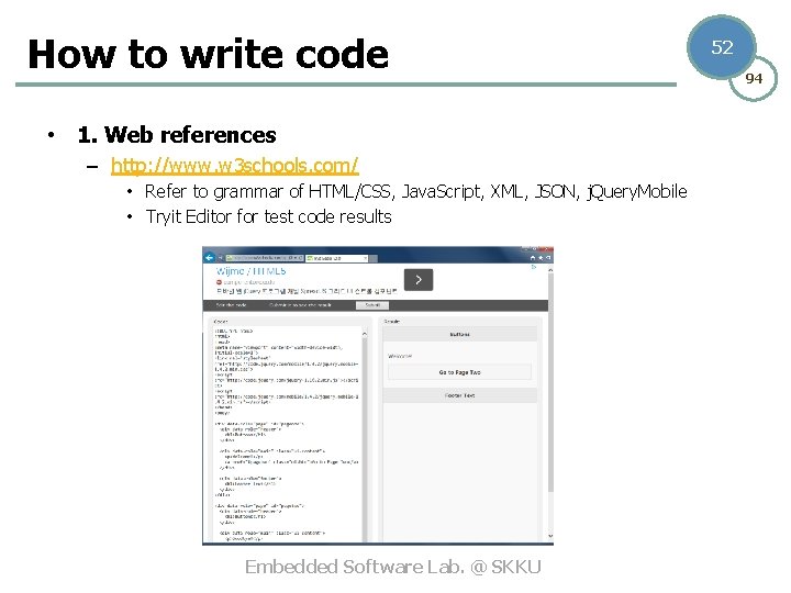 How to write code • 1. Web references – http: //www. w 3 schools.