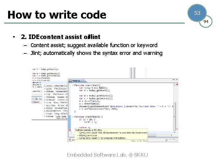 How to write code • 2. IDE content assist or. Jlint – Content assist;