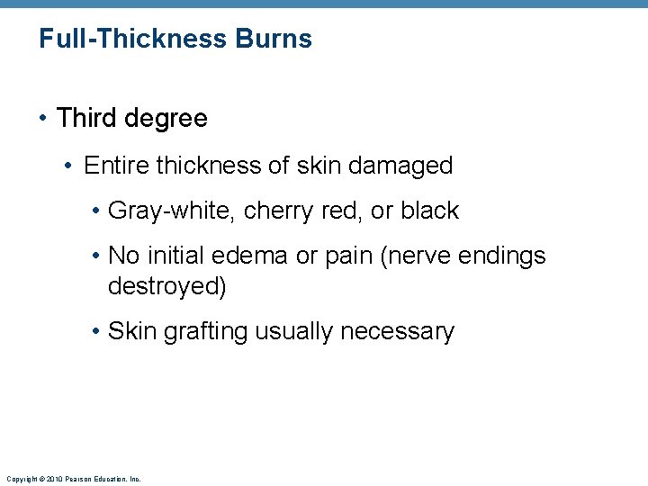 Full-Thickness Burns • Third degree • Entire thickness of skin damaged • Gray-white, cherry