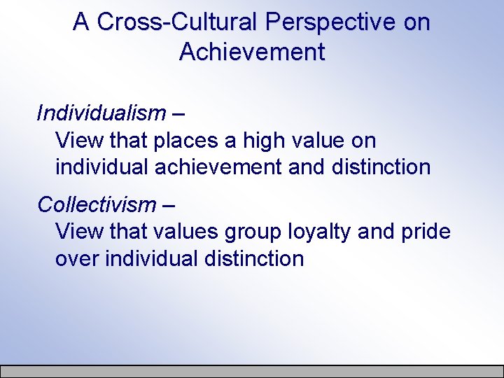 A Cross-Cultural Perspective on Achievement Individualism – View that places a high value on