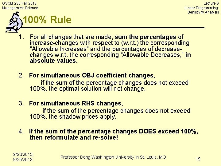 OSCM 230 Fall 2013 Management Science 100% Rule Lecture 6 Linear Programming: Sensitivity Analysis