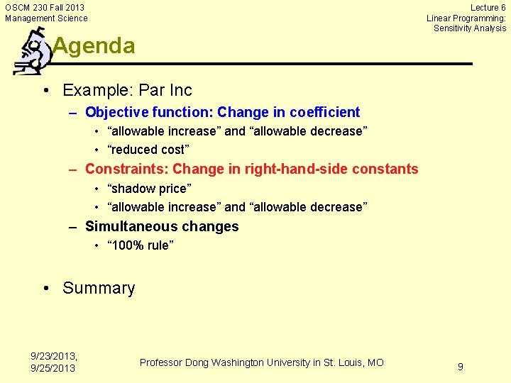 Lecture 6 Linear Programming: Sensitivity Analysis OSCM 230 Fall 2013 Management Science Agenda •