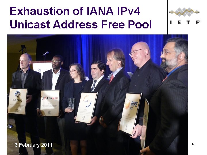 Exhaustion of IANA IPv 4 Unicast Address Free Pool 3 February 2011 12 