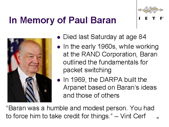 In Memory of Paul Baran l l l Died last Saturday at age 84