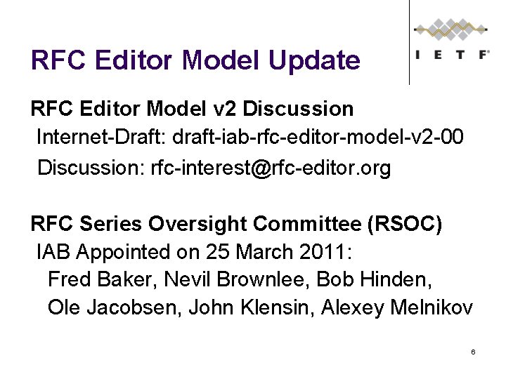 RFC Editor Model Update RFC Editor Model v 2 Discussion Internet-Draft: draft-iab-rfc-editor-model-v 2 -00