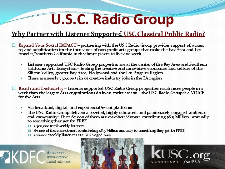 U. S. C. Radio Group Why Partner with Listener Supported USC Classical Public Radio?