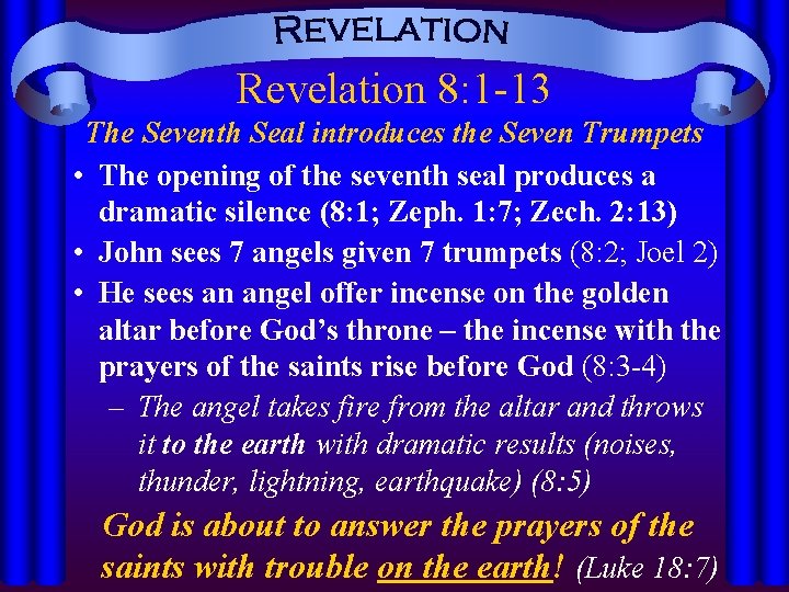 Revelation 8: 1 -13 The Seventh Seal introduces the Seven Trumpets • The opening