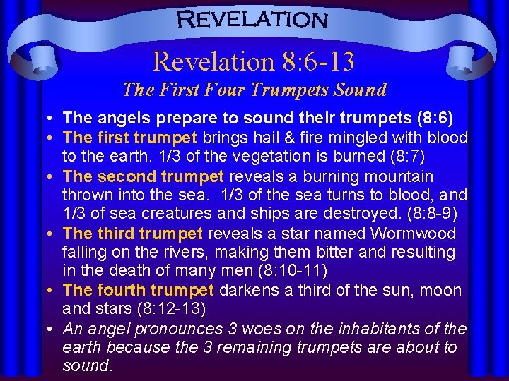 Revelation 8: 6 -13 The First Four Trumpets Sound • The angels prepare to