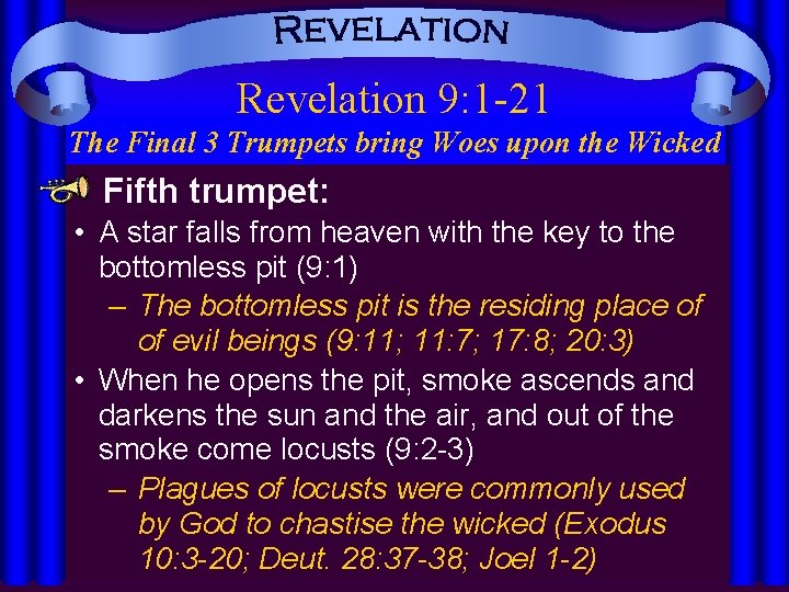 Revelation 9: 1 -21 The Final 3 Trumpets bring Woes upon the Wicked Fifth