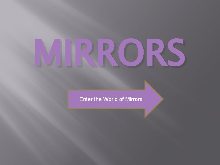 MIRRORS Enter the World of Mirrors 