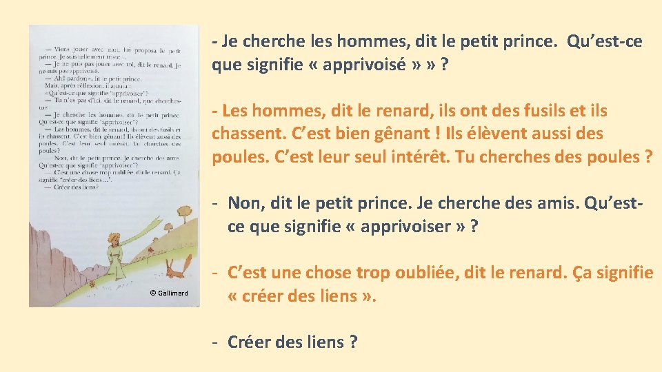 - Je cherche les hommes, dit le petit prince. Qu’est-ce que signifie « apprivoisé