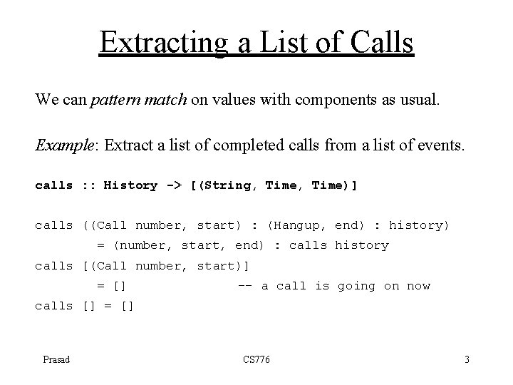 Extracting a List of Calls We can pattern match on values with components as