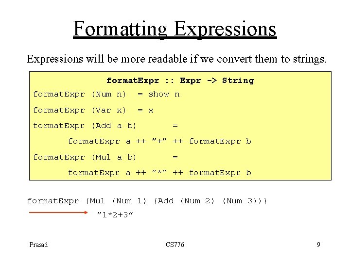 Formatting Expressions will be more readable if we convert them to strings. format. Expr