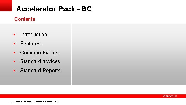 Accelerator Pack - BC Contents 3 § Introduction. § Features. § Common Events. §