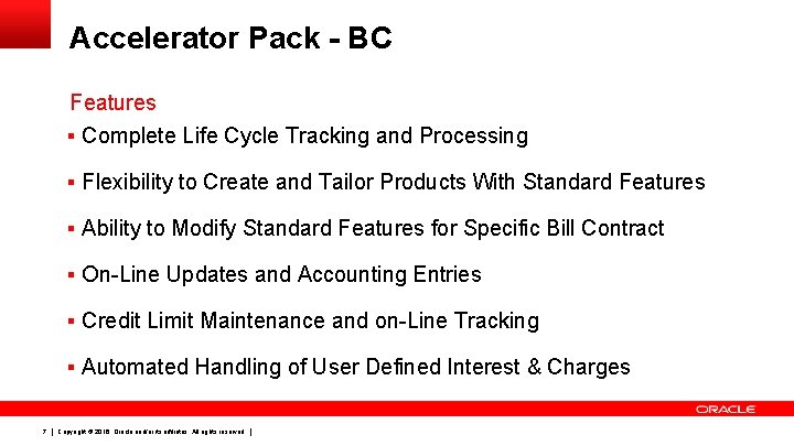 Accelerator Pack - BC Features § Complete Life Cycle Tracking and Processing § Flexibility