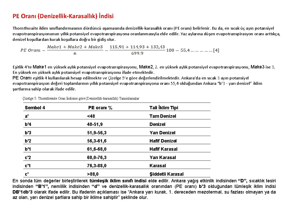 PE Oranı (Denizellik-Karasallık) İndisi Thornthwaite iklim sınıflandırmasının dördüncü aşamasında denizellik-karasallık oranı (PE oranı) belirlenir.