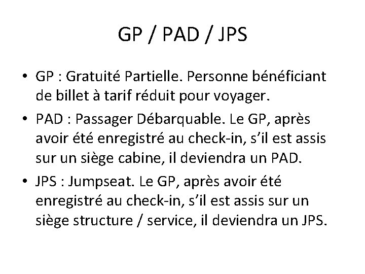 GP / PAD / JPS • GP : Gratuité Partielle. Personne bénéficiant de billet GP / PAD / JPS • GP : Gratuité Partielle. Personne bénéficiant de billet