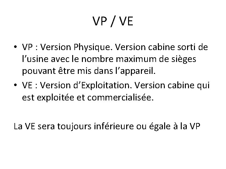 VP / VE • VP : Version Physique. Version cabine sorti de l’usine avec VP / VE • VP : Version Physique. Version cabine sorti de l’usine avec