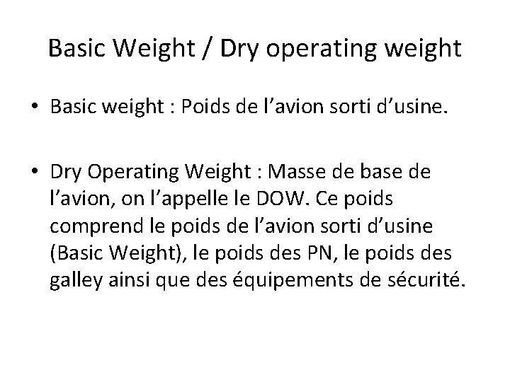 Basic Weight / Dry operating weight • Basic weight : Poids de l’avion sorti Basic Weight / Dry operating weight • Basic weight : Poids de l’avion sorti