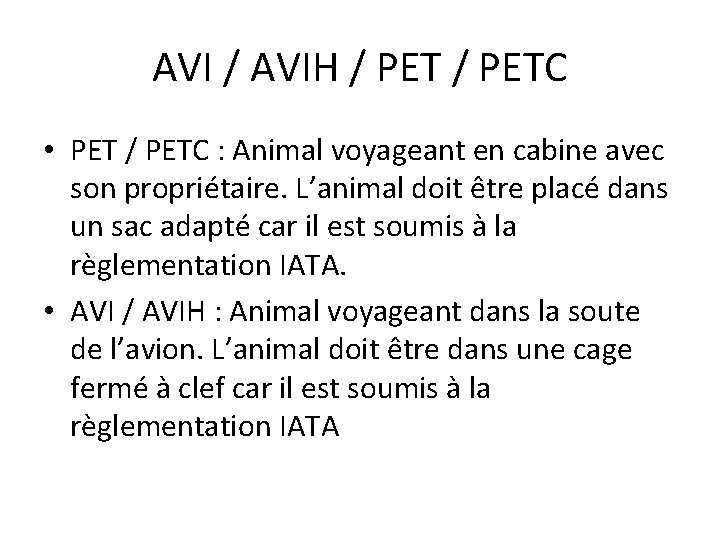 AVI / AVIH / PETC • PET / PETC : Animal voyageant en cabine AVI / AVIH / PETC • PET / PETC : Animal voyageant en cabine