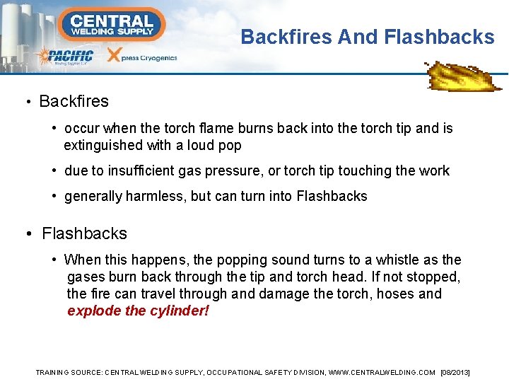 Backfires And Flashbacks • Backfires • occur when the torch flame burns back into