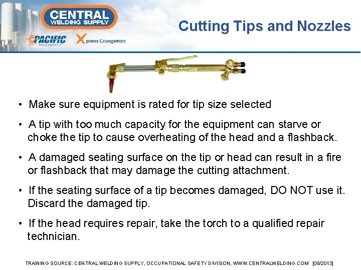 Cutting Tips and Nozzles • Make sure equipment is rated for tip size selected
