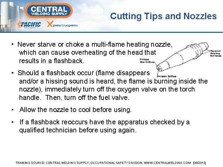 Cutting Tips and Nozzles • Never starve or choke a multi-flame heating nozzle, which