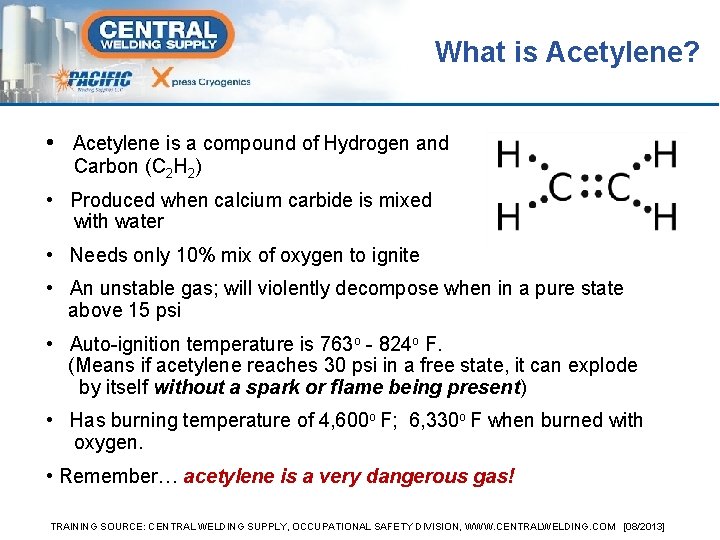 What is Acetylene? • Acetylene is a compound of Hydrogen and Carbon (C 2