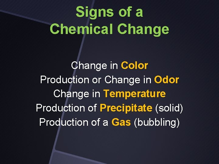 Signs of a Chemical Change in Color Production or Change in Odor Change in
