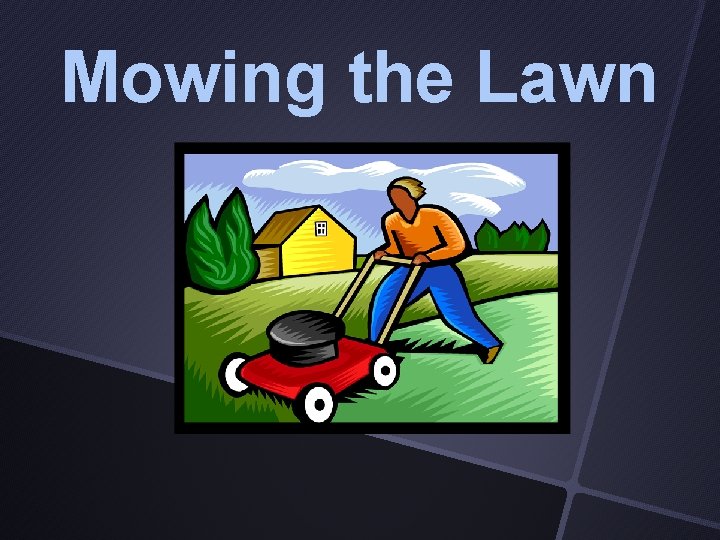 Mowing the Lawn 