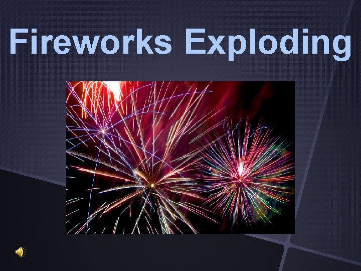 Fireworks Exploding 