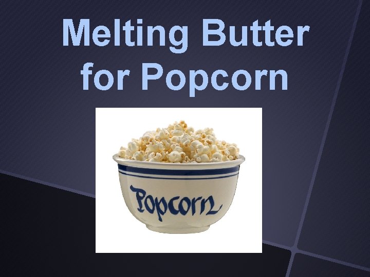 Melting Butter for Popcorn 