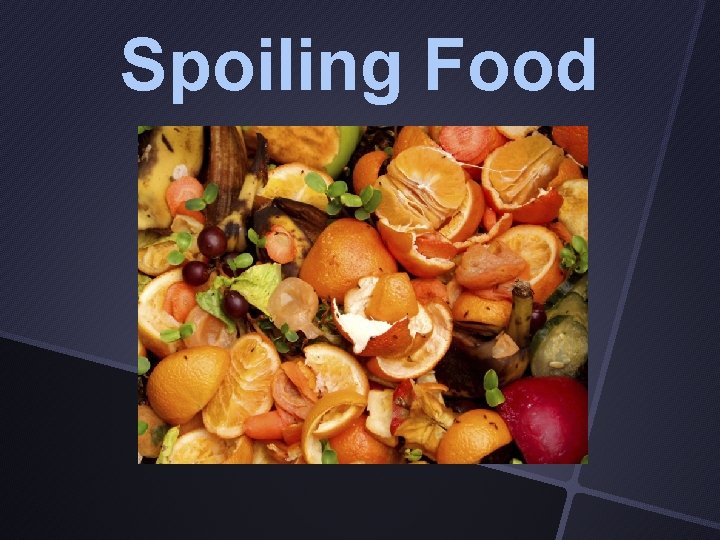 Spoiling Food 