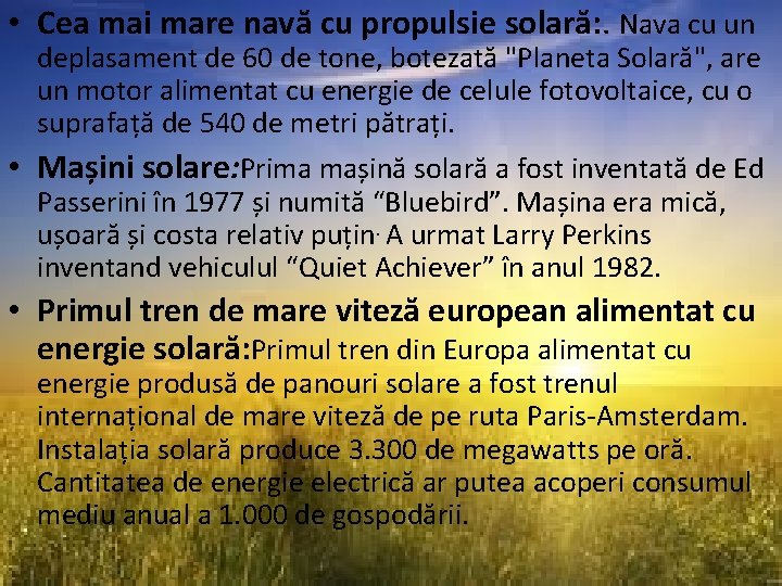  • Cea mai mare navă cu propulsie solară: . Nava cu un deplasament