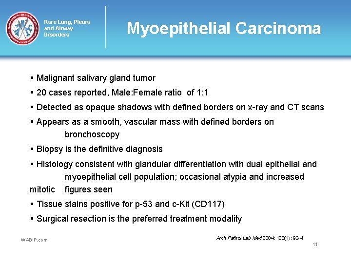 Rare Lung, Pleura and Airway Disorders Myoepithelial Carcinoma § Malignant salivary gland tumor §