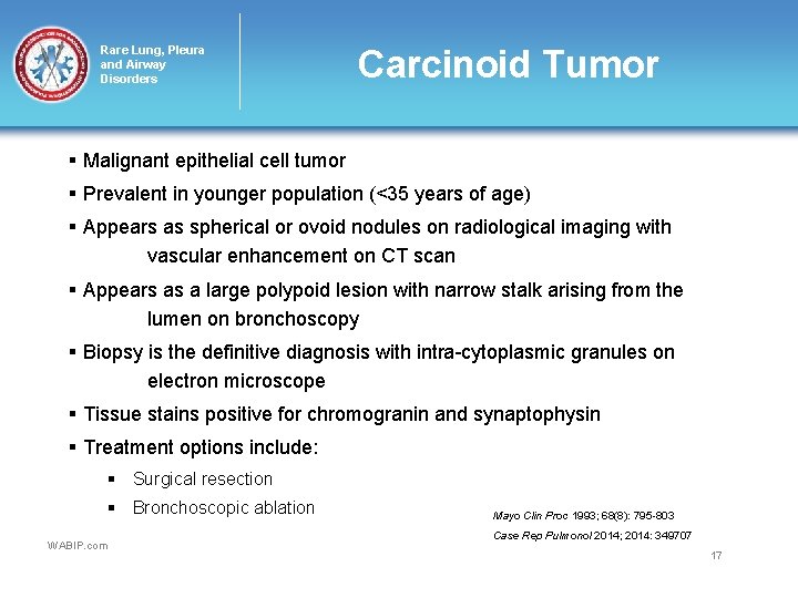 Rare Lung, Pleura and Airway Disorders Carcinoid Tumor § Malignant epithelial cell tumor §