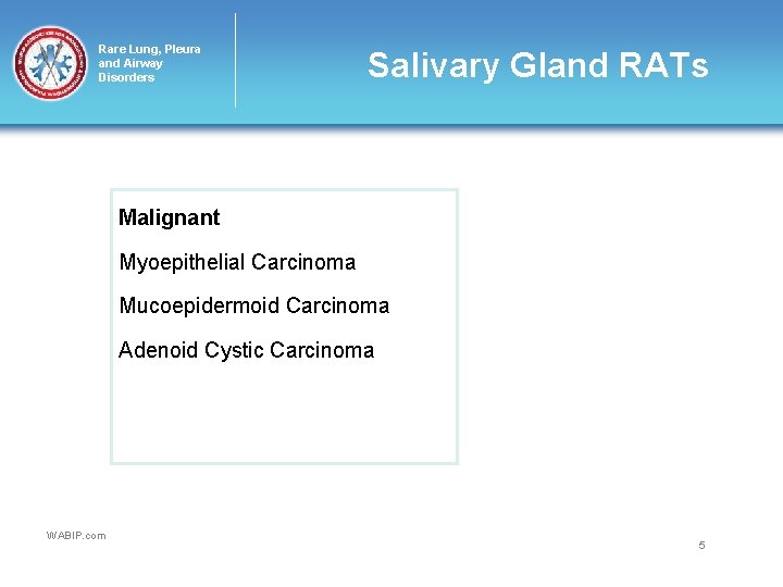 Rare Lung, Pleura and Airway Disorders Salivary Gland RATs Malignant Myoepithelial Carcinoma Mucoepidermoid Carcinoma