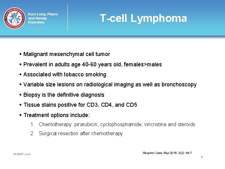 Rare Lung, Pleura and Airway Disorders T-cell Lymphoma § Malignant mesenchymal cell tumor §