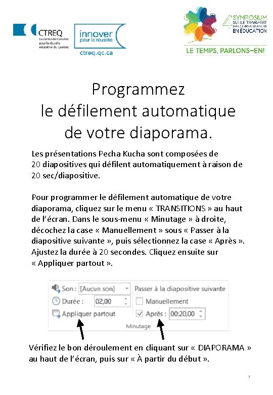 Programmez le défilement automatique de votre diaporama. Les présentations Pecha Kucha sont composées de