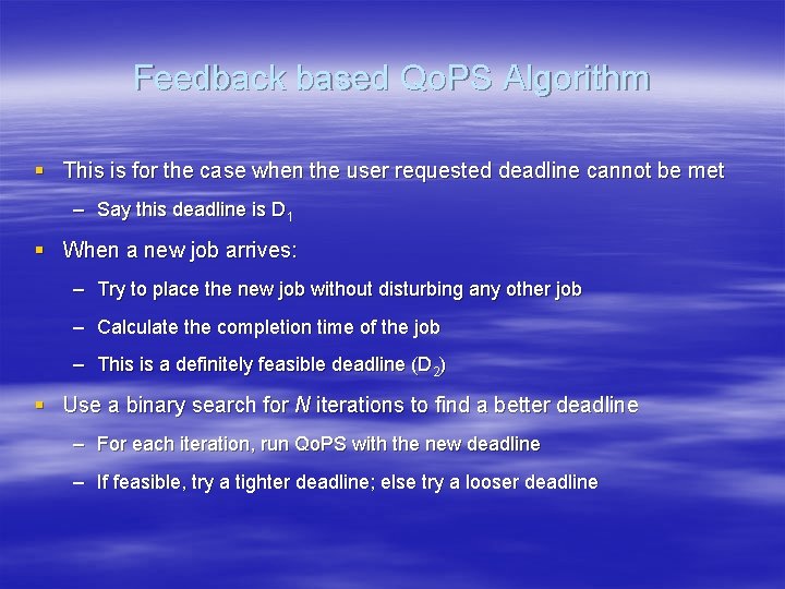 Feedback based Qo. PS Algorithm § This is for the case when the user