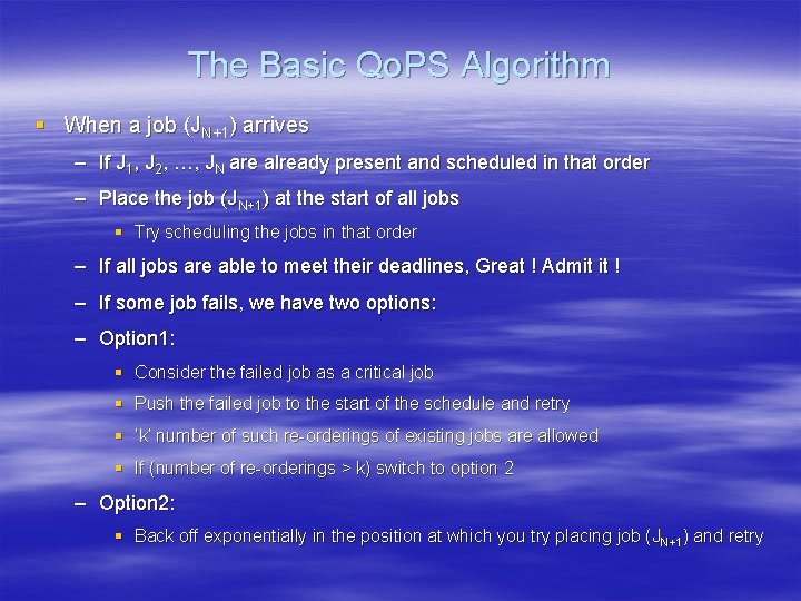 The Basic Qo. PS Algorithm § When a job (JN+1) arrives – If J