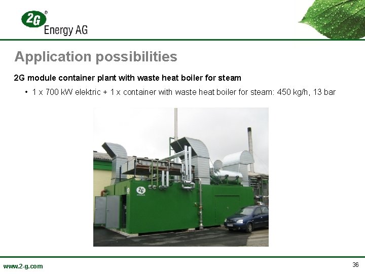 Application possibilities 2 G module container plant with waste heat boiler for steam •