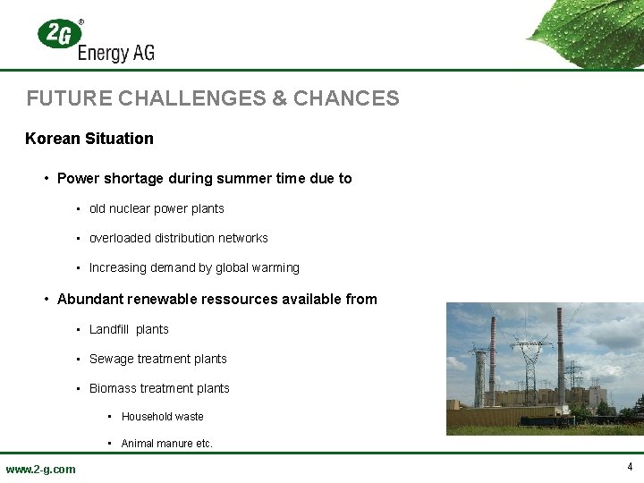 FUTURE CHALLENGES & CHANCES Korean Situation • Power shortage during summer time due to