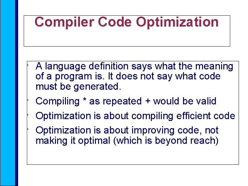 Compiler Code Optimization ' ' A language definition says what the meaning of a