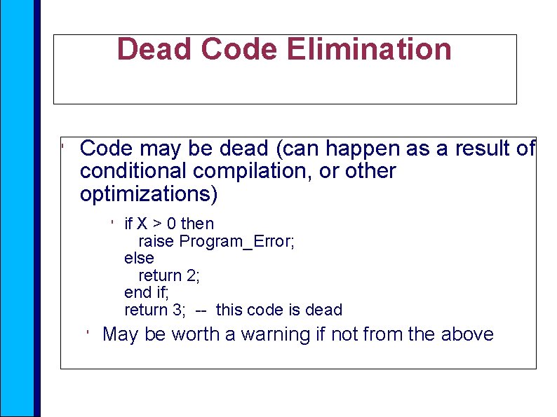 Dead Code Elimination ' Code may be dead (can happen as a result of